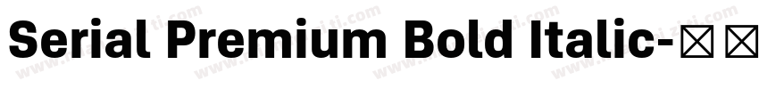 Serial Premium Bold Italic字体转换